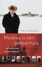 Moskou is een gekkenhuis - P. d' Hamecourt (ISBN 9789054292289)