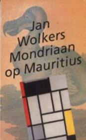 Mondriaan op Mauritius - Jan Wolkers (ISBN 9789023436157)