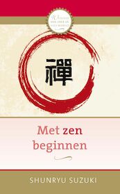 Met zen beginnen - Shunryu Suzuki (ISBN 9789020218145)