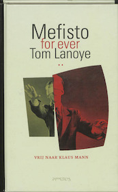Mefisto revisited - Tom Lanoye (ISBN 9789044608953)