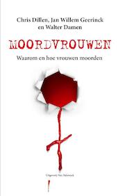 Moordvrouwen - Chris Dillen, Jan Willem Geerinck, Walter Damen (ISBN 9789461311979)