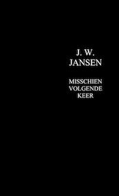 Misschien volgende keer - J. W. JANSEN (ISBN 9789463679077)