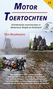Motor Toertochten 13 - T. Boudewijns, Tom Boudewijns (ISBN 9789060133194)