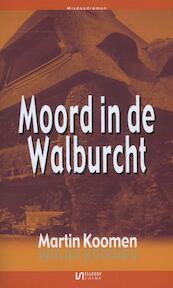 Moord in de walburcht - Martin Koomen (ISBN 9789086602315)