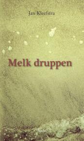 Melk druppen - Jan Kleefstra (ISBN 9789464626254)