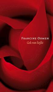 Gek van liefde - Francine Oomen (ISBN 9789021442969)