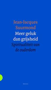 Meer geluk dan grijsheid - Jean-Jacques Suurmond (ISBN 9789021143415)