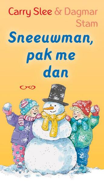 Sneeuwman, pak me dan - Carry Slee (ISBN 9789049923143)
