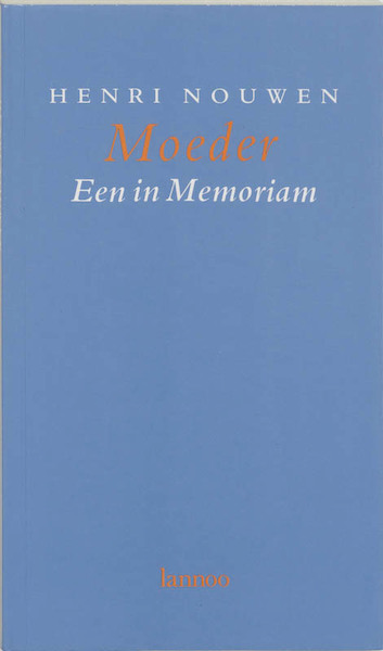 Moeder een in memoriam - Nouwen (ISBN 9789020922837)