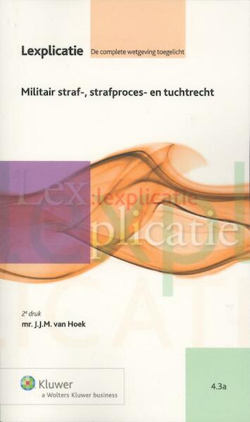 Militair straf-, strafproces- en tuchtrecht - J.J.M. van Hoek (ISBN 9789013076004)