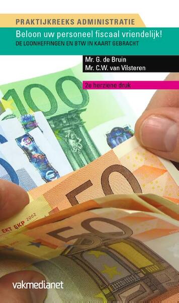 Zo beloont u uw personeel fiscaal vriendelijk ! - G. de Bruin, C.W. van Vilsteren (ISBN 9789462760387)