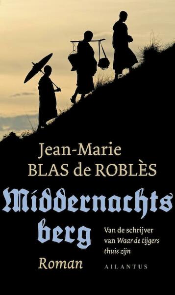 Middernachtsberg - Jean-Marie Blas de Roblès (ISBN 9789089530646)