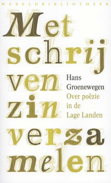 Met schrijven zin verzamelen - Hans Groenewegen (ISBN 9789028424579)