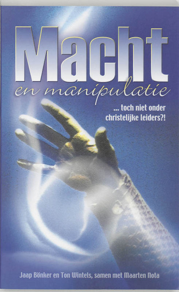 Macht en manipulatie - J. Bonker, T. Wintels, M. Nota (ISBN 9789060678350)