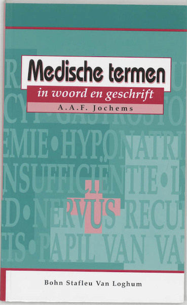 Medische termen in woord en geschrift - A.A.F. Jochems (ISBN 9789031327706)