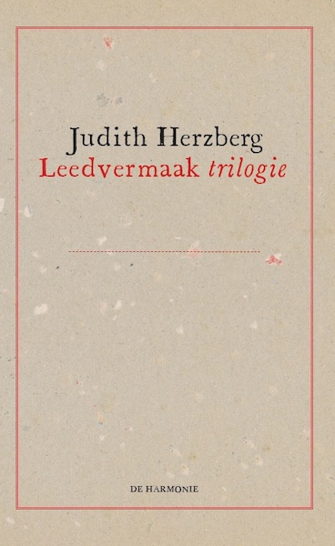 De Leedvermaak trilogie - Judith Herzberg (ISBN 9789463360906)