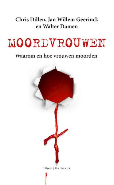 Moordvrouwen - Chris Dillen, Walter Damen, Jan Willem Geerinck (ISBN 9789461312389)