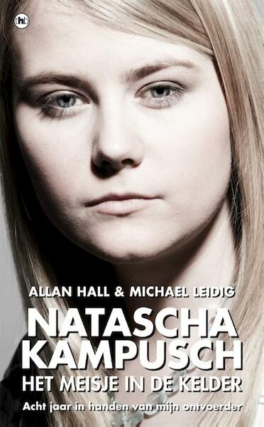 Natascha Kampusch - Het meisje in de kelder - Allan Hall, Michael Leidig (ISBN 9789044349184)