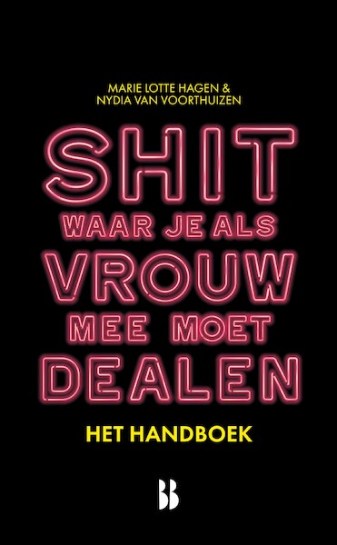 Shit waar je als vrouw mee moet dealen - het handboek - Marie Lotte Hagen, Nydia van Voorthuizen (ISBN 9789463493338)