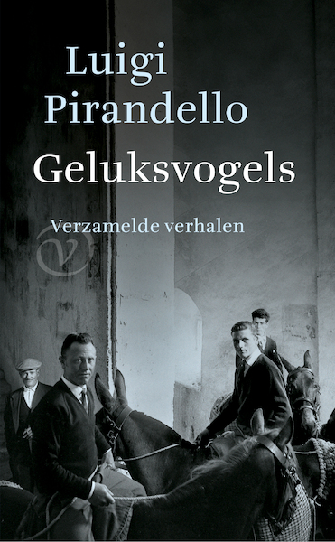 Geluksvogels - Luigi Pirandello (ISBN 9789028220393)
