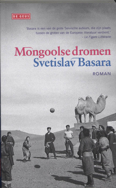 Mongoolse dromen - Svetislav Basara (ISBN 9789044512618)