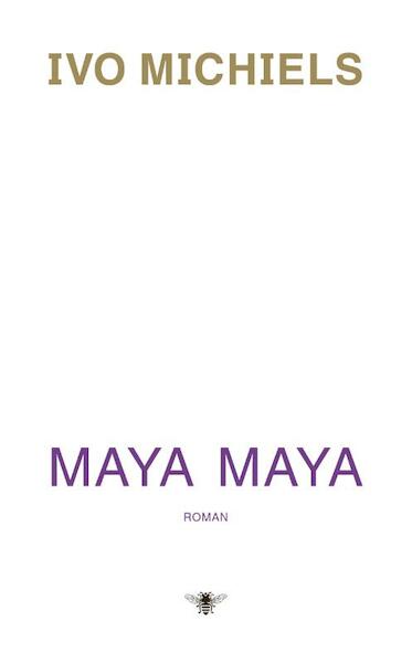 Maya Maya - Ivo Michiels (ISBN 9789023478560)