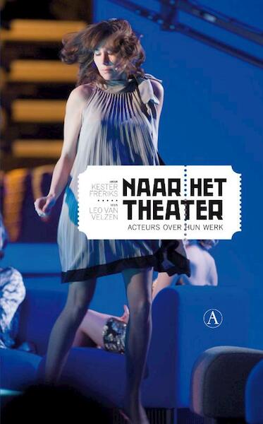 Naar het theater - Kester Freriks (ISBN 9789025368401)