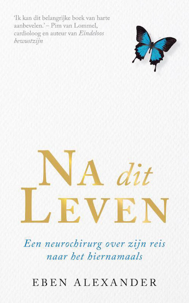 Na dit leven - Eben Alexander (ISBN 9789400501904)