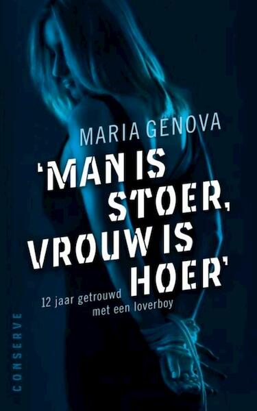 Man is stoer, vrouw is hoer - Maria Genova (ISBN 9789078124887)