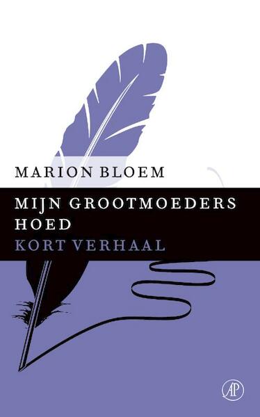 Mijn grootmoeders hoed - Marion Bloem (ISBN 9789029590051)