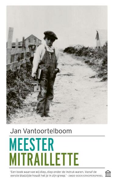 Meester Mitraillette - Jan Vantoortelboom (ISBN 9789046706022)