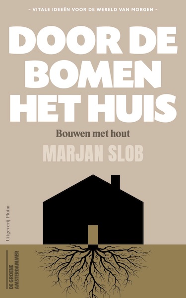 Door de bomen het huis - Marjan Slob (ISBN 9789493304031)