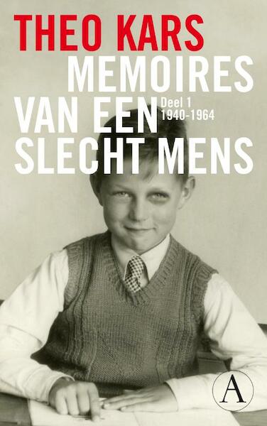 Memoires van een slecht mens 1 1940-1964 - Theo Kars (ISBN 9789025367343)