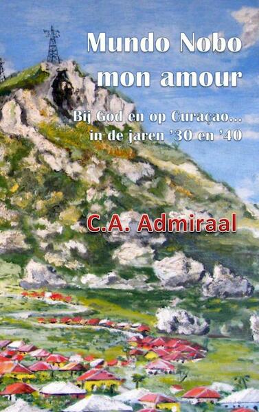 Mundo nobo, mon amour - C.A. Admiraal (ISBN 9789462548848)