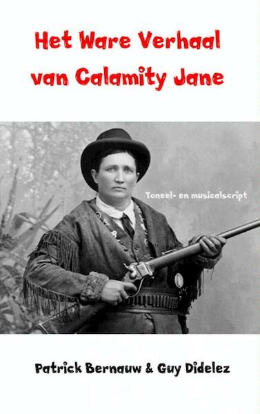 Het ware verhaal van Calamity Jane - Patrick Bernauw, Guy Didelez (ISBN 9789463183925)