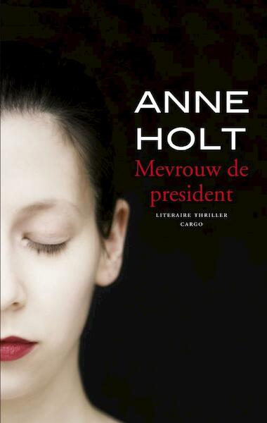 Mevrouw de president - Anne Holt (ISBN 9789023442554)