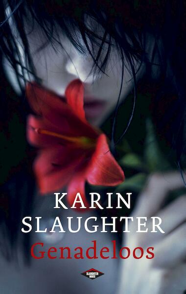 Genadeloos - Karin Slaughter (ISBN 9789023476276)