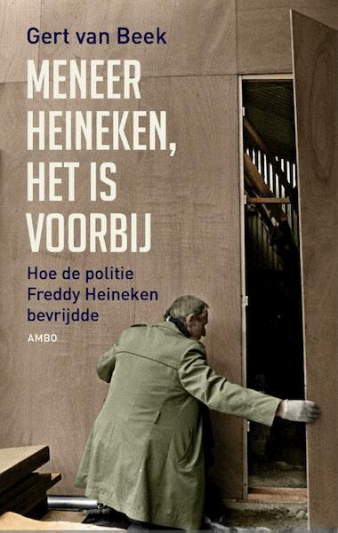 Meneer Heineken, het is voorbij - Gert van Beek (ISBN 9789026327254)