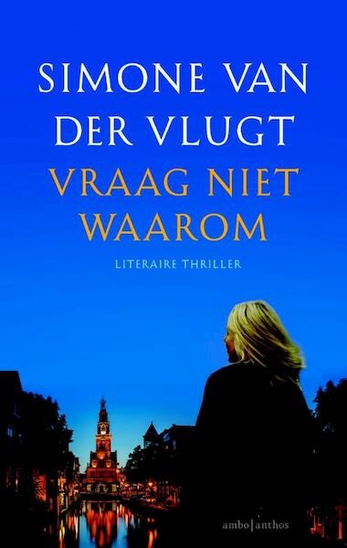 Vraag niet waarom - Simone van der Vlugt (ISBN 9789041425782)