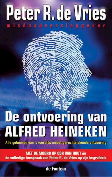 De ontvoering van Alfred Heineken - Peter R. de Vries (ISBN 9789026124471)