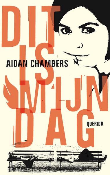 Dit is mijn dag - Aidan Chambers (ISBN 9789045114576)