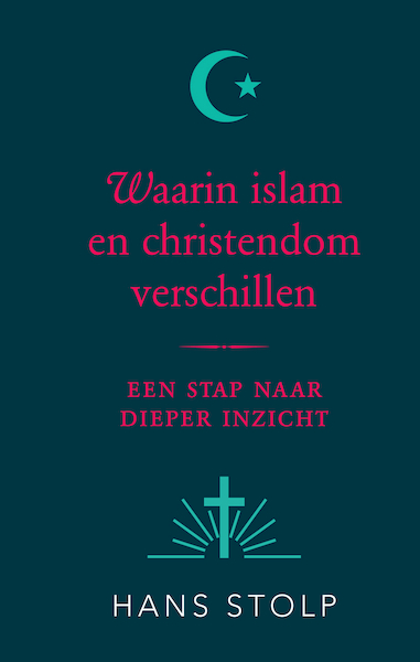 Waarin islam en christendom verschillen - Hans Stolp (ISBN 9789020214468)