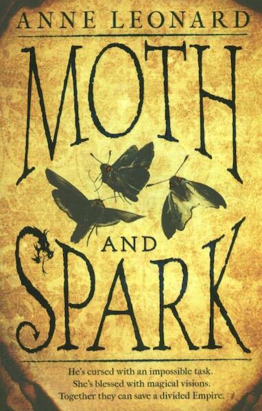 Moth and Spark - Anne Leonard (ISBN 9781472214850)