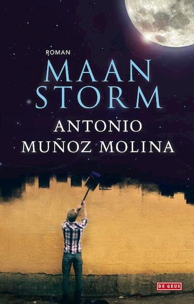 Maanstorm - Antonio Muñoz Molina (ISBN 9789044524154)