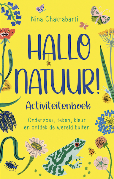 Hallo natuur! Activiteitenboek - Nina Chakrabarti (ISBN 9789045328515)