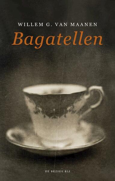 Bagatellen - Willem G. van Maanen (ISBN 9789023455042)