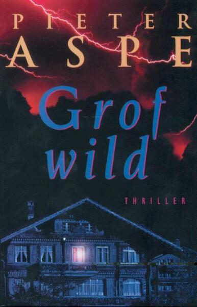 Grof wild - Pieter Aspe (ISBN 9789460410260)