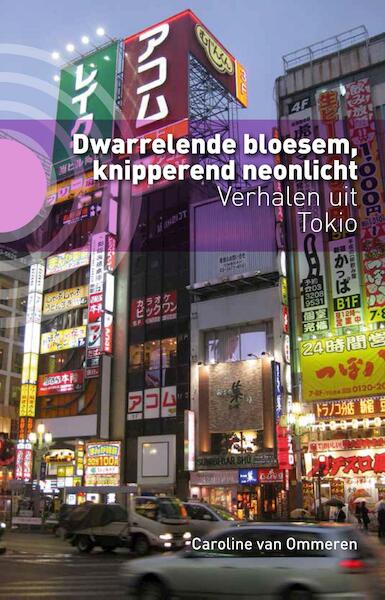 Dwarrelende bloesem, knipperend neonlicht - Caroline van Ommeren (ISBN 9789492190376)