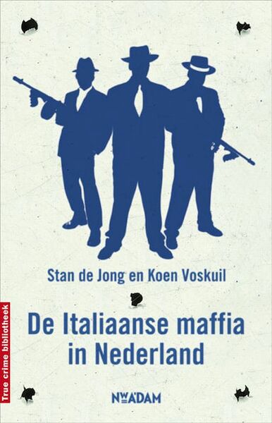 Maffia in Nederland - Stan de Jong, Koen Voskuil (ISBN 9789046807347)