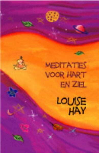 Meditaties voor hart en ziel - Louise Hay, Louise L. Hay (ISBN 9789072455956)